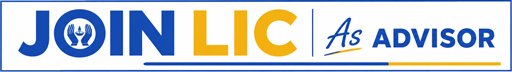 Join LIC As Advisor